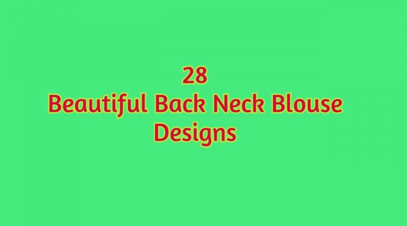 28 Beautiful blouse back neck designs
