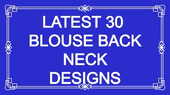 Latest 30 Blouse Back Neck Designs Designer – Blouse Designs