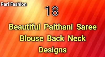 18 + Beautiful Paithani Designer Back Neck Blouse Designs