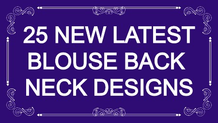 Latest 25 New Blouse Back Neck Designs – Blouse Designs