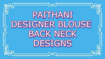 Latest Paithani Designer Blouse Back Neck Designs – Blouse Designs